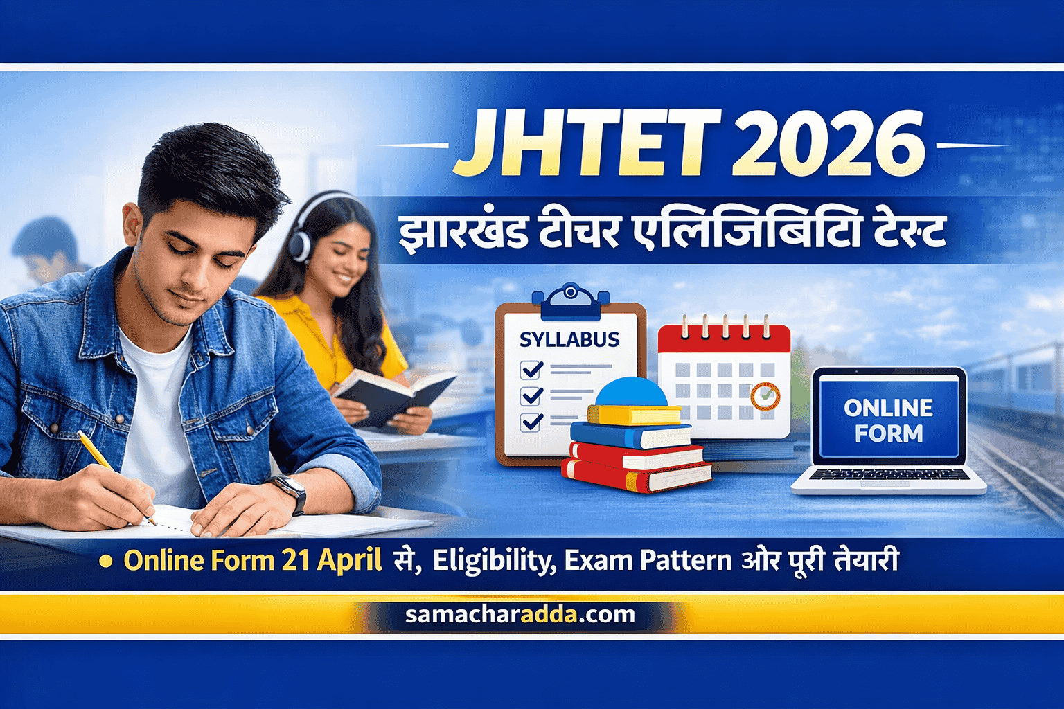 JHTET 2026: Jharkhand Teacher Eligibility Test — Online Form 21 April se [ Direct Apply link ]
